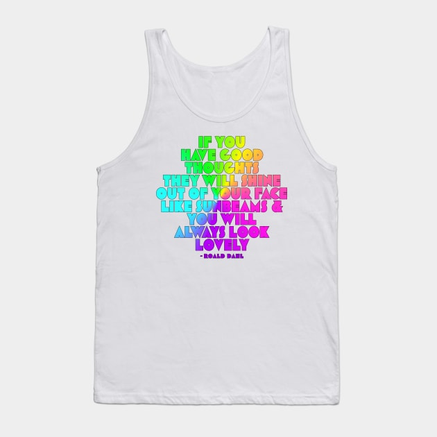 Good Thoughts Shine Like Sunbeams Tank Top by SirLeeTees